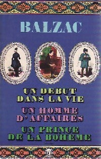 Un début dans la vie / Un homme d'affaires / Un prince de la Bohême - Honoré De Balzac -  Le Livre de Poche - Livre