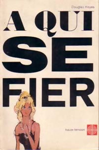 A qui se fier - Douglas Heyes -  Haute Tension - Livre