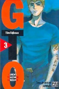 GTO (Great Teacher Onizuka) Tome III - Tôru Fujisawa -  Manga - Pika - Livre