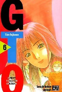 GTO (Great Teacher Onizuka) Tome VI - Tôru Fujisawa -  Manga - Pika - Livre