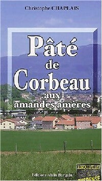Pâté de corbeau aux amandes amères - Christophe Chaplais -  Enquêtes & Suspense - Livre