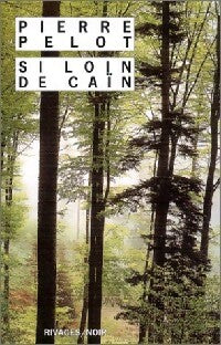Si loin de Caïn - Pierre Pelot -  Noir - Livre