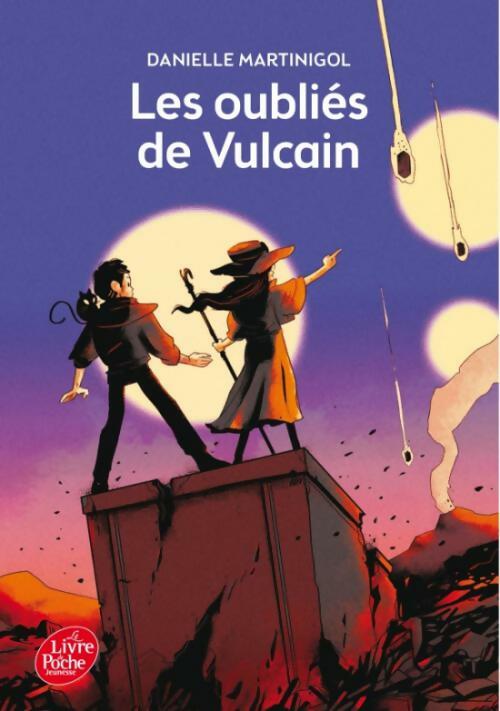 Les oubliés de Vulcain - Danielle Martinigol -  Le Livre de Poche jeunesse - Livre