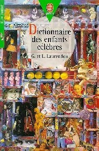 Dictionnaire des enfants célèbres - Gilles Laurendon ; Laurence Laurendon -  Le Livre de Poche jeunesse - Livre