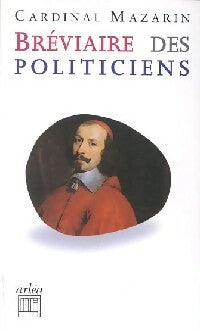 Bréviaire des politiciens - Cardinal Jules Mazarin -  Retour aux grands textes poche - Livre