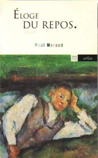 Eloge du repos - Paul Morand -  Arléa-poche - Livre