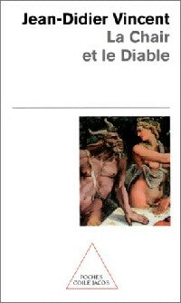 La chair et le diable - Jean-Didier Vincent -  Poches Odile Jacob - Livre