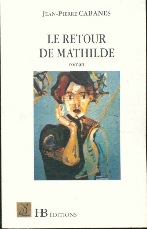 Le retour de Mathilde - Jean-Pierre Cabanes -  Textes Courts - Livre