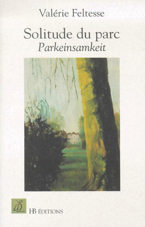 Solitude du parc / Parkeinsamkeit - Valérie Feltesse -  Textes Courts - Livre
