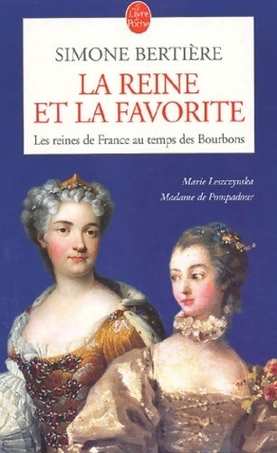 La reine et la favorite - Simone Bertière -  Le Livre de Poche - Livre