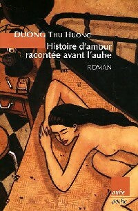Histoire d'amour racontée avant l'aube - Thu Huong Duong -  L'Aube Poche - Livre