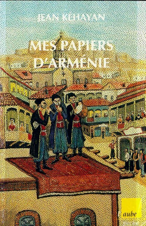 Mes papiers d'Arménie - Jean Kéhayan -  L'Aube Poche - Livre