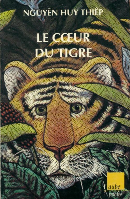 Le coeur du tigre - Nguyên Huy Thiêp -  L'Aube Poche - Livre