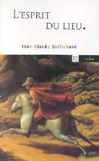 L'esprit du lieu - Jean-Claude Guillebaud -  Arléa-poche - Livre