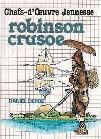 Robinson Crusoé - Daniel Defoe -  Chefs-D'oeuvre Jeunesse - Livre