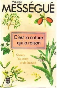 C'est la nature qui a raison - Maurice Mességué -  Le Livre de Poche - Livre