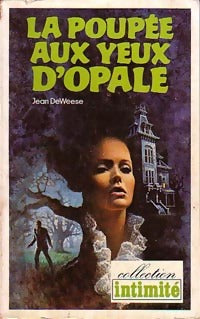 La poupée aux yeux d'opale - Jean Deweese -  Intimité - Livre