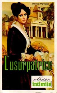 L'usurpatrice - Patricia Maxwell -  Intimité - Livre