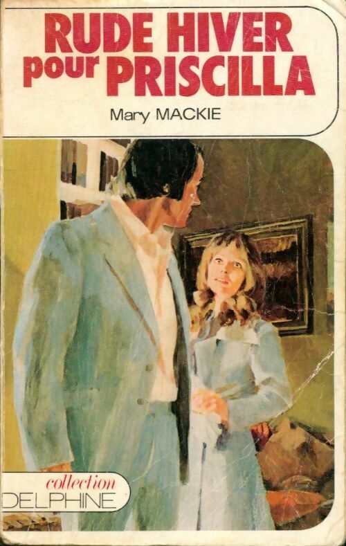Rude hiver pour Priscilla - Mary Mackie -  Delphine - Livre