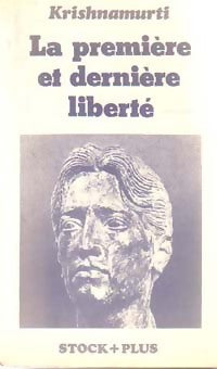 La première et dernière liberté - Jiddu Krishnamurti -  Stock+Plus - Livre