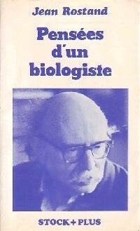 Pensées d'un biologiste - Jean Rostand -  Stock+Plus - Livre