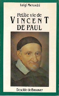 Petite vie de Vincent de Paul - Luigi Mezzadri -  Petite Vie de... - Livre