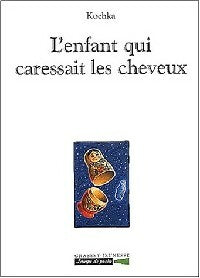 L'enfant qui caressait les cheveux - Kochka -  Lampe de poche - Livre
