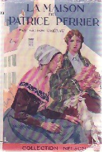 La maison de Patrice Perrier - Gaston Chérau -  Nelson - Livre