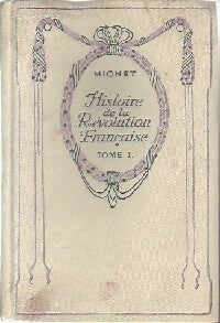 Histoire de la Révolution française Tome I - F.-A.-M. Mignet -  Nelson - Livre