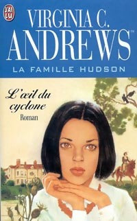 La famille Hudson Tome III : L'oeil du cyclone - Virginia Cleo Andrews -  J'ai Lu - Livre