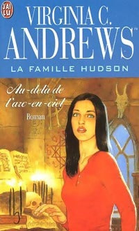 La famille Hudson Tome IV : Au-delà de l'arc-en-ciel - Virginia Cleo Andrews -  J'ai Lu - Livre