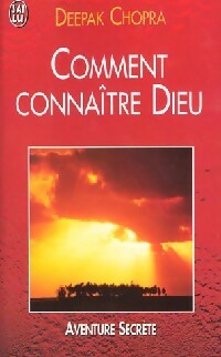 Comment connaître Dieu - Deepak Chopra -  J'ai Lu - Livre