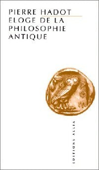 Eloge de la philosophie antique - Pierre Hadot -  Petite Collection - Livre