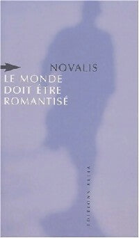 Le monde doit être romantisé - Novalis -  Petite Collection - Livre