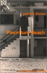 Pourriture Beach - Patrick Blaise -  Poches - Livre