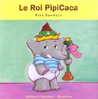 Le Roi PipiCaca - Alex Sanders -  Giboulées - Les Rois Les Reines - Livre