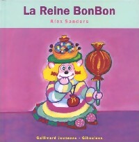 La Reine BonBon - Alex Sanders -  Giboulées - Les Rois Les Reines - Livre