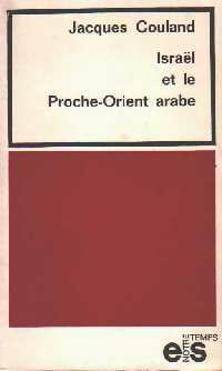 Israël et le Proche-Orient arabe - Jacques Couland -  Notre Temps - Livre