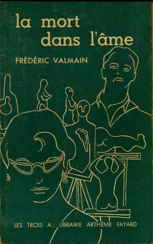 La mort dans l'âme - Frédéric Valmain -  Les 3 A - Livre