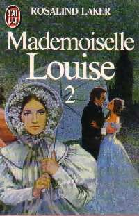 Mademoiselle Louise Tome II - Rosalind Laker -  J'ai Lu - Livre