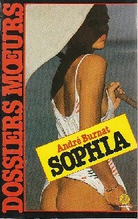 Sophia - André Burnat -  Dossiers Moeurs - Livre