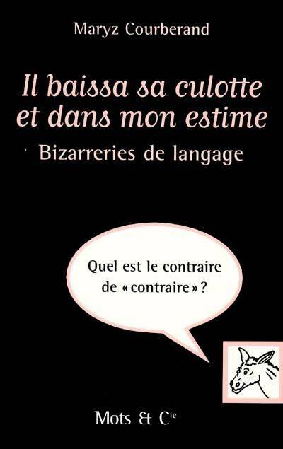 Il baissa sa culotte et dans mon estime - Maryz Couberand -  Mots & Cie - Livre