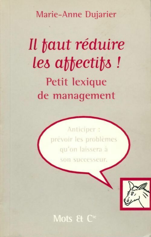Il faut réduire les affectifs ! - Marie-Anne Dujarier -  Mots & Cie - Livre