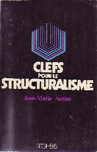 Clefs pour le structuralisme - Jean-Marie Auzias -  Clefs - Livre