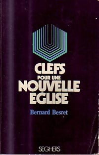 Clefs pour une nouvelle Eglise - Bernard Besret -  Clefs - Livre