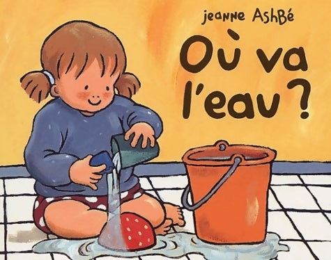 Où va l'eau ? - Jeanne Ashbé -  Lutin Poche - Livre