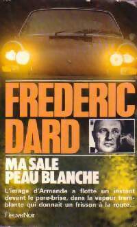 Ma sale peau blanche - Frédéric Dard -  Frédéric Dard - Livre