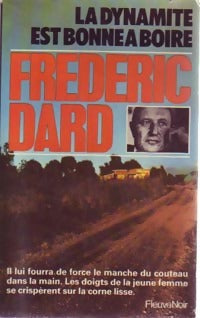 La dynamite est bonne à boire - Frédéric Dard -  Frédéric Dard - Livre