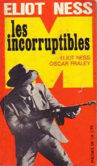 Les incorruptibles Tome I - Oscar Fraley ; Eliot Ness -  Mystère - Livre