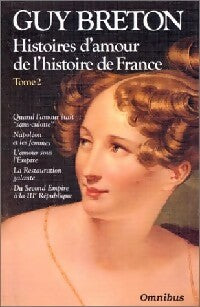 Histoires d'amour de l'Histoire de France Tome II - Guy Breton -  Omnibus - Livre